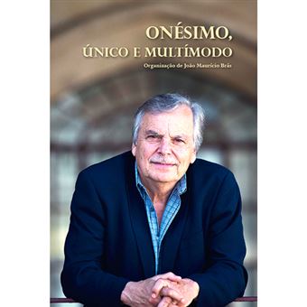 Onésimo - Único e Multimodo - Cartonado - João Maurício Brás, Óscar ...