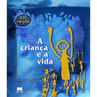 A Criança e a Vida - Maria Rosa Colaço - Compra Livros na Fnac.pt