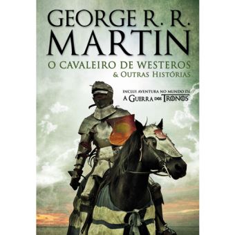 O Cavaleiro de Westeros e Outras Histórias