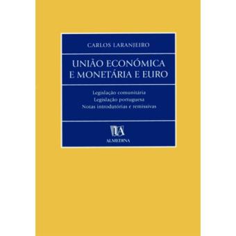 União Económica e Monetária e Euro - Brochado - Carlos Laranjeiro ...