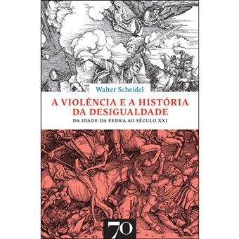 A Violência e a História da Desigualdade