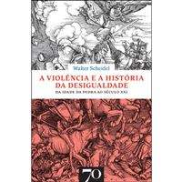 A Violência e a História da Desigualdade