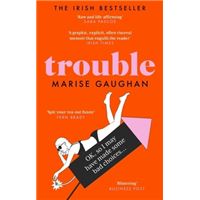 Trouble - A Darkly Funny True Story of Self-Destruction