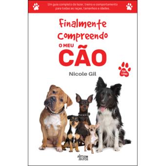 Finalmente Compreendo o Meu Cão