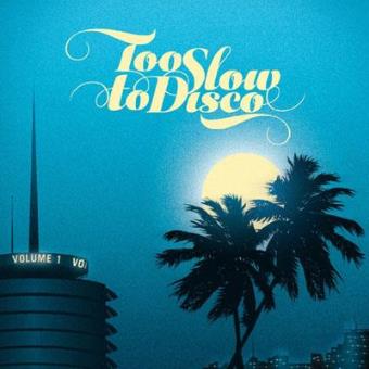 Too Slow to Disco Vol.1