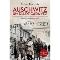 Auschwitz, um Dia de Cada Vez