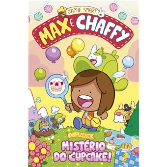 Max e Chaffy - Livro 2: O Grande Mistério do Cupcake! - 1