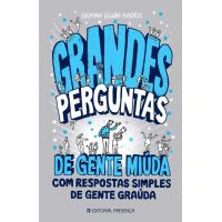 Grandes Perguntas de Gente Miúda com Respostas Simples de Gente Graúda
