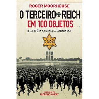 O Terceiro Reich em 100 Objetos