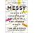 Messy: How to Be Creative and Resilient in a Tidy-Minded World_0