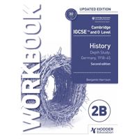 Cambridge IGCSE and O Level History Workbook 2B - Depth study: Germany, 1918–47