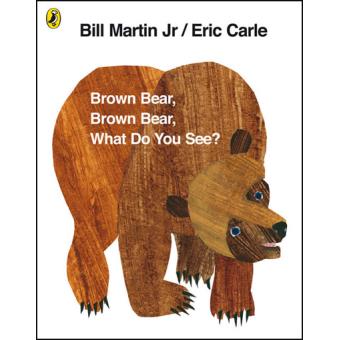 Brown Bear, Brown Bear, What Do You See?