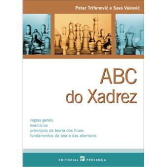 Abc do Xadrez - Comece a Jogar Hoje 11º Edição - Brochado - Petar  Trifunovic, TRIFUNOVIC, PETAR E SAVA VUKOV, Sava Vukovic - Compra Livros na