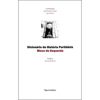 Dicionário de História Partidária: Bloco de Esquerda