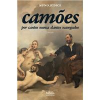 Camões: Por Cantos Nunca Dantes Navegados