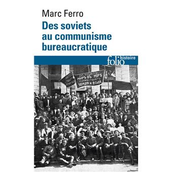 Des soviets au communisme bureaucratique. Les mécanismes d'une subversion
