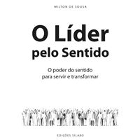 O Líder Pelo Sentido – O poder do sentido para servir e transformar