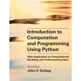 Introduction to Computation and Programming Using Python Third Edition ...