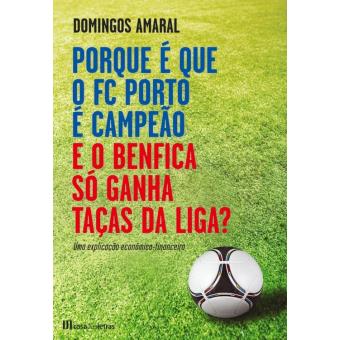 Porque é que o FC Porto é Campeão e o Benfica só Ganha Taças da Liga?