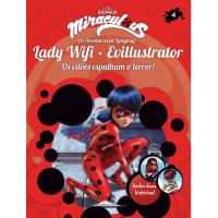 Miraculous: As Aventuras de Ladybug - Livro 4: Lady Wifi e Evillustrator