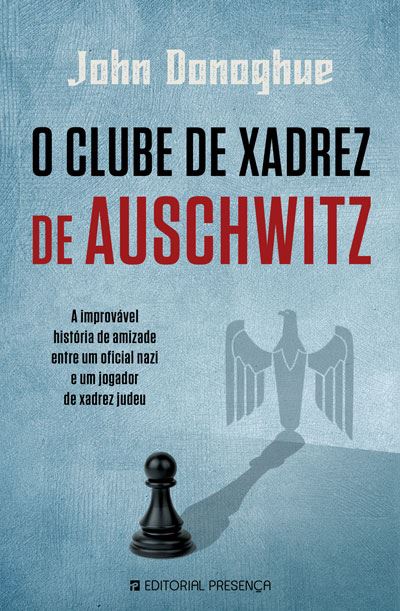 Clube de Xadrez de Auschwitz - Brochado - John Donoghue - Compra