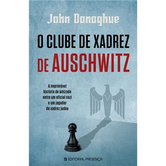 Clube de Xadrez de Auschwitz - Brochado - John Donoghue - Compra