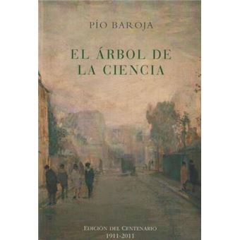 El árbol De La Ciencia Edicion Del Centenario 1911 2011 Pio Baroja