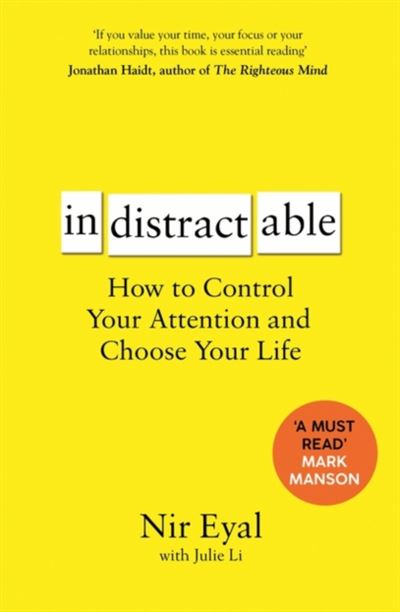 Indistractable:HowtoControlYourAttentionandChooseYourLife