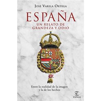 España-un relato de grandeza y odio