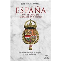 España-un relato de grandeza y odio