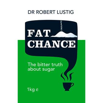 Fat chance the bitter truth about sugar by robert lustig Fat Chance The Bitter Truth About Sugar English Edition Ebook Lustig Dr Robert Amazon It Kindle Store
