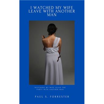I Watched My Wife Leave with Another Man - ePub - Compra ebook na Fnac.pt