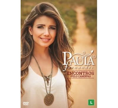 Paula Fernandes - Encontros pelo Caminho