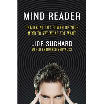 Mind Reader Unlocking the Power of your Mind to Get what you Want -  Brochado - Lior Suchard - Compra Livros ou ebook na