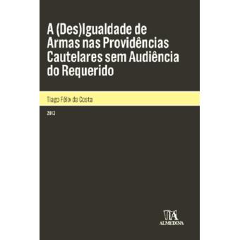 A Desigualdade de Armas nas Providências Cautelares sem Audência do Requerido