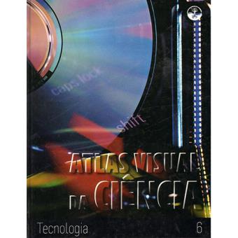 Atlas Visual da Ciência - Tecnologia