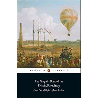 The Penguin Book of the British Short Story - Book 1: From Daniel Defoe to John Buchan