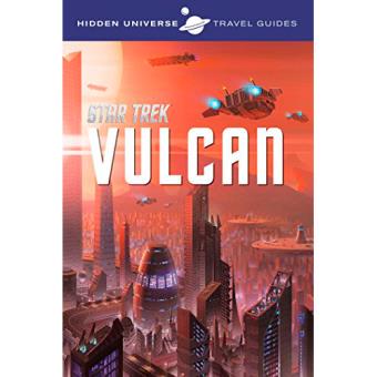 Hidden Universe Travel Guides - Star Trek: Vulcan