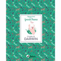 Pequenos Livros Sobre Grandes Pessoas - Livro 4: Charles Darwin