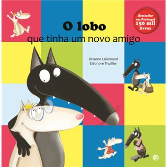 O Lobo que Tinha um Novo Amigo Livro de Histórias