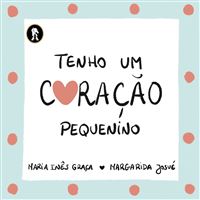 Tenho um Coração Pequenino