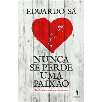 Nunca Se Perde Uma Paixão