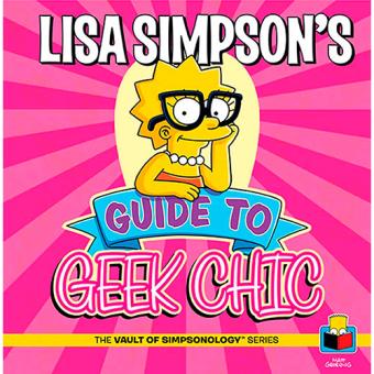 Lisa Simpson's Guide to Geek Chic