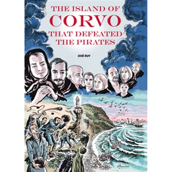 The Island of Corvo That Defeated the Pirates