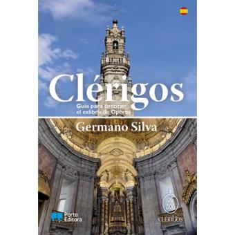 Clérigos: Guia Para Conocer el Exlibris de Oporto