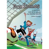 Os Futebolíssimos Livro 2: O Mistério dos Sete Golos na Própria Baliza
