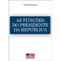 As Funções do Presidente da República