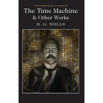 The Time Machine and Other Works