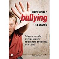 Lidar com o Bullying na Escola
