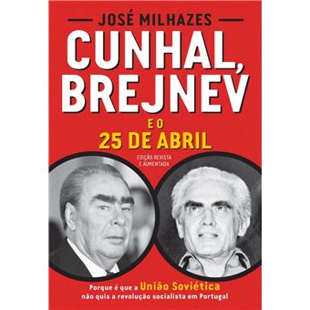 Cunhal, Brejnev e o 25 de Abril